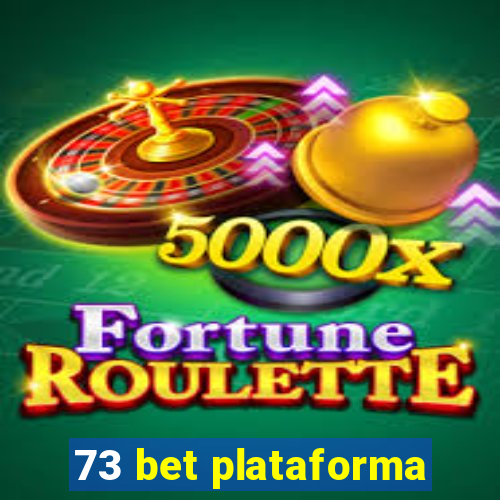 73 bet plataforma